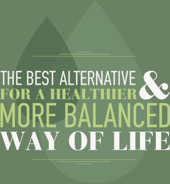 The best alternative for a healthier and more balanced way of life!